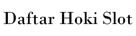 Daftar Hoki Slot